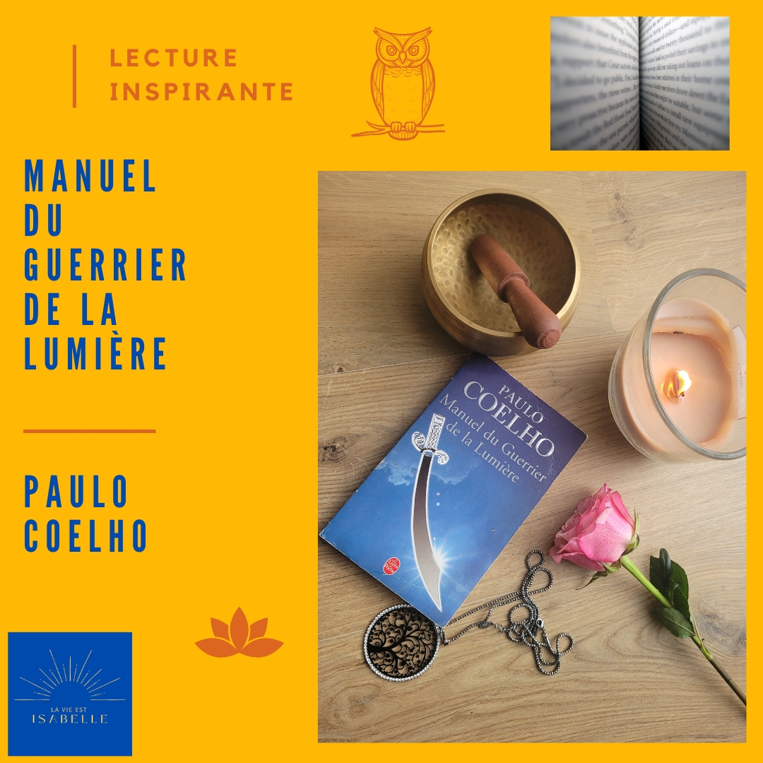 LaVieestIsabelle lecture Inspirante - Manuel du Guerrier de la Lumière de Paulo Coelho